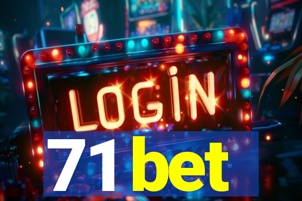 71 bet